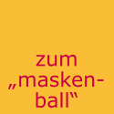 zum „masken- ball“