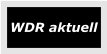 WDR aktuell
